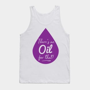 There's an Oil for That - Essential Oils Tank Top